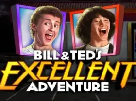 Bill & Ted’s Excellent Adventure