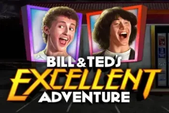 Bill & Ted’s Excellent Adventure